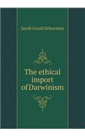 The Ethical Import of Darwinism