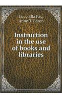 Instruction in the Use of Books and Libraries