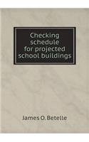 Checking schedule for projected school buildings