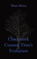 Clockwork Cosmos Time's Evolution