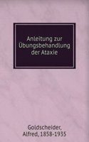 Anleitung zur Ubungsbehandlung der Ataxie