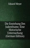 Die Enstehung Des Judenthums: Eine Historische Untersuchung (German Edition)