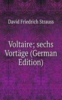 Voltaire; sechs Vortage (German Edition)