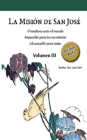 Misión de San José. Volumen III (versión B&N)