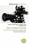 Film in Miami, Florida: (English)