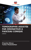 Tomographie Assistée Par Ordinateur À Faisceau Conique