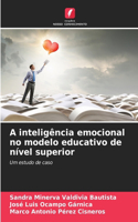 A inteligência emocional no modelo educativo de nível superior