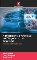 A Inteligência Artificial no Diagnóstico do Bruxismo