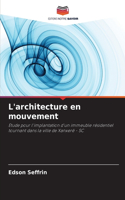 L'architecture en mouvement