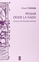 Pensar desde la nada: Ensayos de filosofia oriental