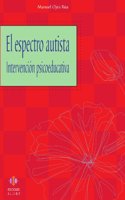 El espectro autista: Intervencion psicoeducativa