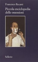 Piccola enciclopedia delle ossessioni