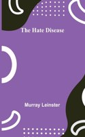 Hate Disease