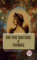 On The Nature Of Things Titus Lucretius Carus