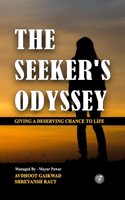 The Seeker's Odyssey: Giving a deserving chance to life