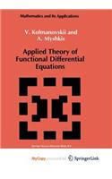 Applied Theory of Functional Differential Equations