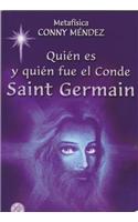 Quien Es y Quien Fue el Conde Saint Germain = Who Is and Who Was the Earl Saint Germain
