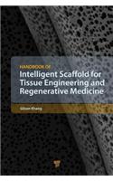 Handbook of Intelligent Scaffold for Tissue Engineering and Regenerative Medicine