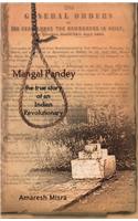 Mangal Pandey The True Story Od An Indianrevolutionary