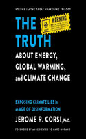 Truth about Energy, Global Warming, and Climate Change