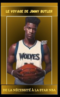 Le Voyage de Jimmy Butler de la Nécessité À La Star NBA