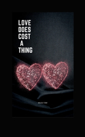 Love Does Cost a Thing: The Price of Love, exploring the different costs of being in a relationship