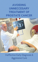 Avoiding Unneccesary Treatment Of Prostate Cancer
