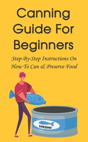 Canning Guide For Beginners
