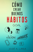 Como Crear Buenos Habitos