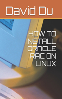 How to Install Oracle Rac on Linux