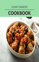 Dump Dinners Cookbook: Quick, Easy And Delicious Recipes For Weight Loss. With A Complete Healthy Meal Plan And Make Delicious Dishes Even If You Are A Beginner
