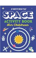 Fantastic Space Activity Book for Childrens