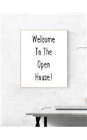 Welcome To The Open House!