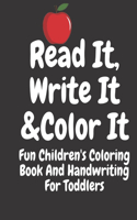 Read It Write it & Color It: Fun Children's Coloring Book and Handwriting for Toddlers