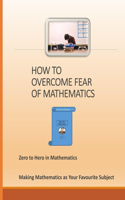 How to Overcome Fear of Mathematics