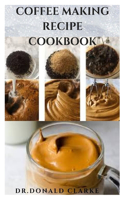 Coffee Making Recipe Cookbook