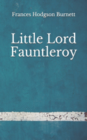 Little Lord Fauntleroy: (Aberdeen Classics Collection)