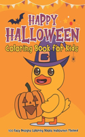 Happy Halloween Coloring Book for Kids: 100 Easy Designs Coloring Books Halloween Themed for Toddler Boys & Girls Ages 2-4, 3-5 Preschool - Large Print 8.5*11 inches