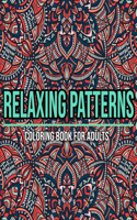Relaxing Patterns: Coloring Book For Adults: Coloring books for adults pattern / Stress Relieving Designs