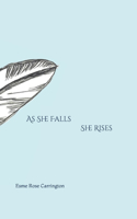 As She Falls She Rises