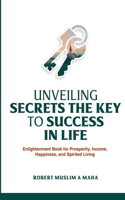 Unveiling Secrets the Key to Success in Life