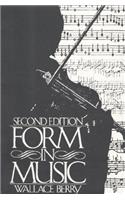 Form in Music: An Examination of Traditional Techniques of Musical Form and Their Applications in Historical and Contemporary Styles