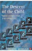 The Descent of the Child: Human Evolution from a New Perspective (Penguin science)