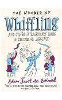 The Wonder of Whiffling: And Other Extraordinary Words in the English Language