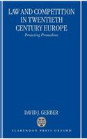 Law and Competition in Twentieth Century Europe