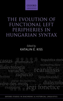 Evolution of Functional Left Peripheries in Hungarian Syntax