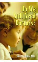 Do We Still Need Doctors?