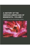 A History of the Swedish-Americans of Minnesota (Volume 1)