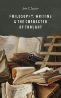 Philosophy, Writing, and the Character of Thought