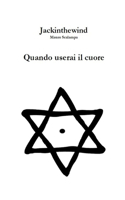 Quando userai il cuore